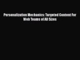 [PDF Download] Personalization Mechanics: Targeted Content For Web Teams of All Sizes [Download]