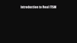 [PDF Download] Introduction to Real ITSM [Read] Full Ebook