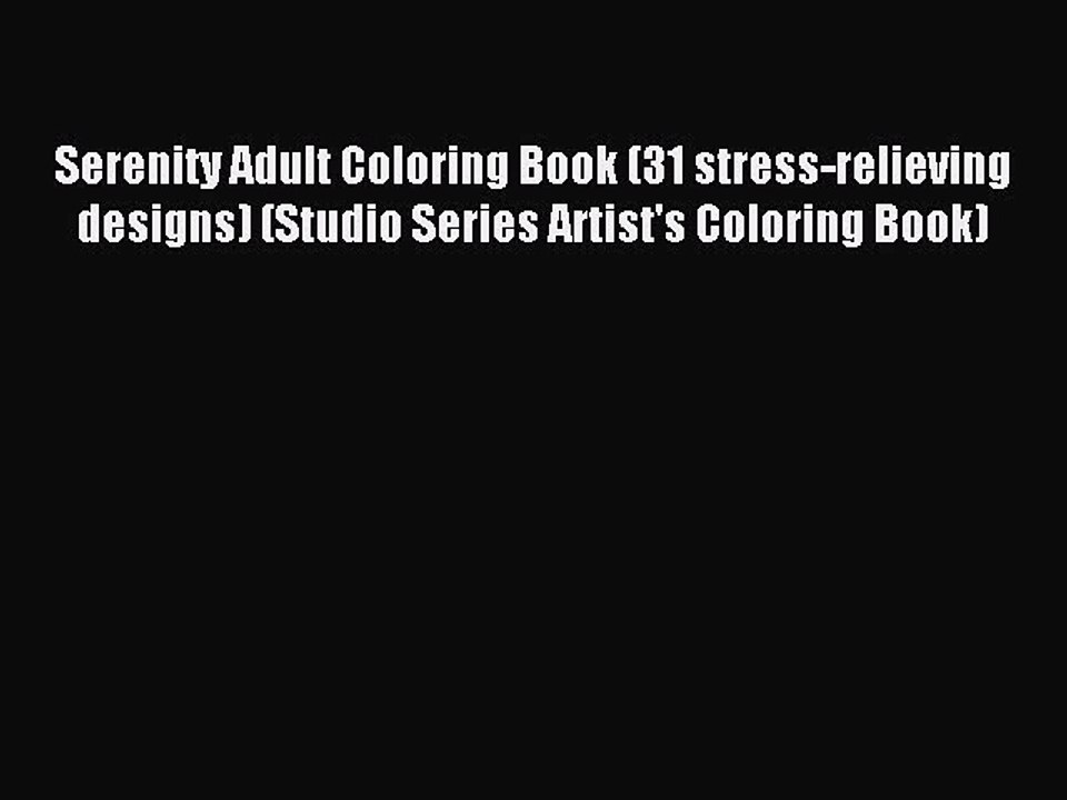 (PDF Download) Serenity Adult Coloring Book (31 stress-relieving designs) (Studio Series Artist's