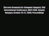 [PDF Download] Discrete Geometry for Computer Imagery: 13th International Conference DGCI 2006