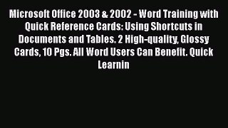 Microsoft Office 2003 & 2002 - Word Training with Quick Reference Cards: Using Shortcuts in