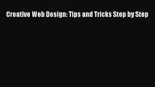 Creative Web Design: Tips and Tricks Step by Step  PDF Download