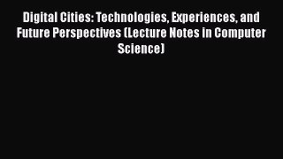 Digital Cities: Technologies Experiences and Future Perspectives (Lecture Notes in Computer