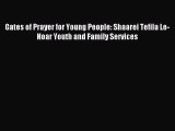 (PDF Download) Gates of Prayer for Young People: Shaarei Tefila Le-Noar Youth and Family Services