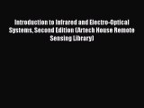 Introduction to Infrared and Electro-Optical Systems Second Edition (Artech House Remote Sensing