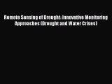 Remote Sensing of Drought: Innovative Monitoring Approaches (Drought and Water Crises) Read