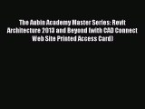 The Aubin Academy Master Series: Revit Architecture 2013 and Beyond (with CAD Connect Web Site