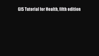 GIS Tutorial for Health fifth edition Free Download Book