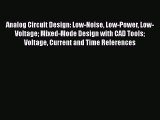Analog Circuit Design: Low-Noise Low-Power Low-Voltage Mixed-Mode Design with CAD Tools Voltage