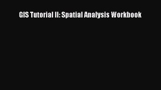 GIS Tutorial II: Spatial Analysis Workbook Read Online PDF
