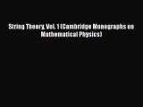 String Theory Vol. 1 (Cambridge Monographs on Mathematical Physics)  Free Books