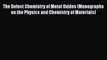 The Defect Chemistry of Metal Oxides (Monographs on the Physics and Chemistry of Materials)