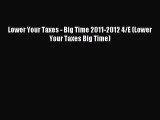 (PDF Download) Lower Your Taxes - Big Time 2011-2012 4/E (Lower Your Taxes Big Time) Read Online