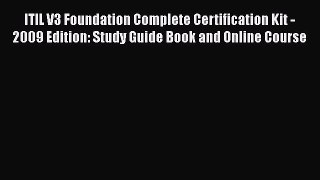 [PDF Download] ITIL V3 Foundation Complete Certification Kit - 2009 Edition: Study Guide Book