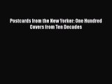 Postcards from the New Yorker: One Hundred Covers from Ten Decades  Free PDF
