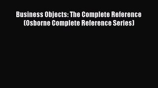 [PDF Download] Business Objects: The Complete Reference (Osborne Complete Reference Series)