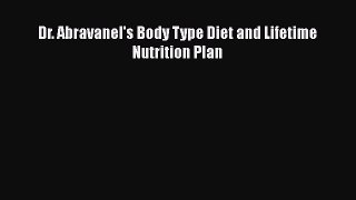 Dr. Abravanel's Body Type Diet and Lifetime Nutrition Plan Read Online PDF
