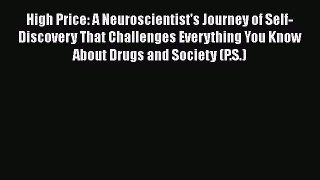 High Price: A Neuroscientist's Journey of Self-Discovery That Challenges Everything You Know