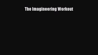 The Imagineering Workout Free Download Book