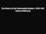 The History of the Panzerwaffe Volume I: 1939-1942 (General Military)  Free Books