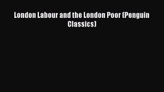 London Labour and the London Poor (Penguin Classics)  Free PDF