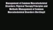 Management of Common Musculoskeletal Disorders: Physical Therapy Principles and Methods (Management
