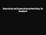 [PDF Download] Supervision und Organisationsentwicklung. Ein Handbuch [PDF] Online