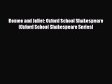 [PDF Download] Romeo and Juliet: Oxford School Shakespeare (Oxford School Shakespeare Series)