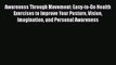 Awareness Through Movement: Easy-to-Do Health Exercises to Improve Your Posture Vision Imagination