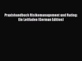 [PDF Download] Praxishandbuch Risikomanagement und Rating: Ein Leitfaden (German Edition) [PDF]