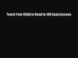 Teach Your Child to Read in 100 Easy Lessons  Free Books