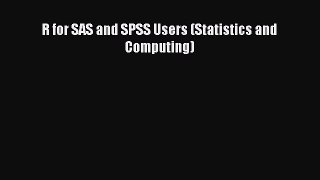 PDF Download R for SAS and SPSS Users (Statistics and Computing) Download Online