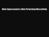 PDF Download Male Impersonators: Men Performing Masculinity PDF Full Ebook