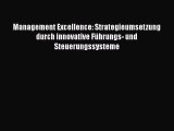 [PDF Download] Management Excellence: Strategieumsetzung durch innovative Führungs- und Steuerungssysteme