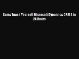 [PDF Download] Sams Teach Yourself Microsoft Dynamics CRM 4 in 24 Hours [PDF] Full Ebook