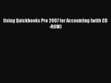 [PDF Download] Using Quickbooks Pro 2007 for Accounting (with CD-ROM) [Read] Full Ebook
