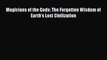 Magicians of the Gods: The Forgotten Wisdom of Earth's Lost Civilization  Free PDF