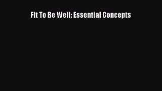 Fit To Be Well: Essential Concepts  Free PDF