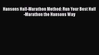Hansons Half-Marathon Method: Run Your Best Half-Marathon the Hansons Way  Free Books
