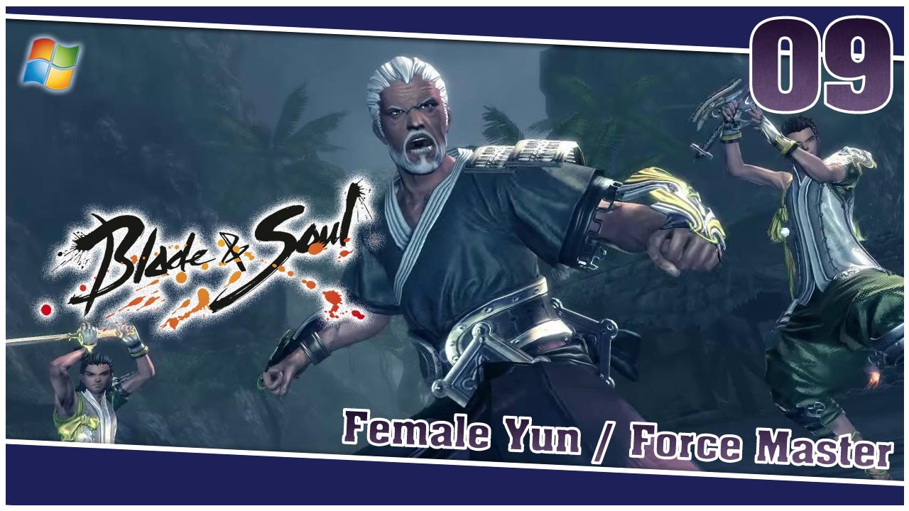 Blade and Soul 【PC】 #9 「Female Yun │ Force Master」