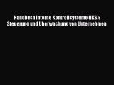 [PDF Download] Handbuch Interne Kontrollsysteme (IKS): Steuerung und Überwachung von Unternehmen