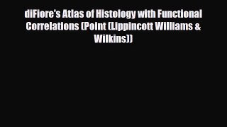 [PDF Download] diFiore's Atlas of Histology with Functional Correlations (Point (Lippincott