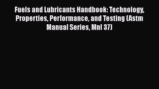 Fuels and Lubricants Handbook: Technology Properties Performance and Testing (Astm Manual Series