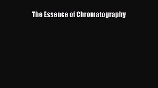 The Essence of Chromatography  Free PDF
