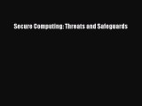 [PDF Download] Secure Computing: Threats and Safeguards [Read] Online