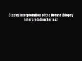 Biopsy Interpretation of the Breast (Biopsy Interpretation Series) Read Online PDF
