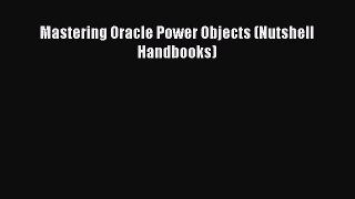 [PDF Download] Mastering Oracle Power Objects (Nutshell Handbooks) [Download] Online