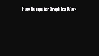 How Computer Graphics Work  Free Books