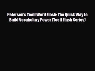 [PDF Download] Peterson's Toefl Word Flash: The Quick Way to Build Vocabulary Power (Toefl
