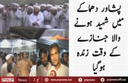 A Man Came Alive During His Janaza Prayer in Peshawar Blast| PNPNews.net
